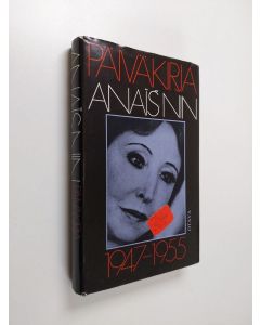Kirjailijan Anais Nin käytetty kirja Päiväkirja 1947-1955