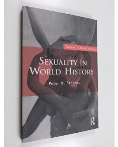 Kirjailijan Peter N. Stearns käytetty kirja Sexuality in world history