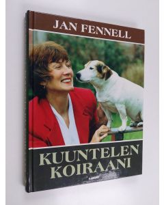 Kirjailijan Jan Fennell käytetty kirja Kuuntelen koiraani