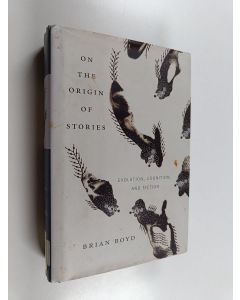 Kirjailijan Brian Boyd käytetty kirja On the origin of stories : evolution, cognition, and fiction