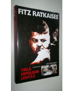 Kirjailijan Liz Holliday käytetty kirja Vielä sopulikin lentää
