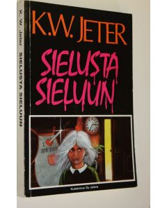 Kirjailijan K. W. Jeter käytetty kirja Sielusta sieluun