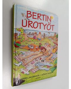 Kirjailijan Anders Jacobsson & Sören Olsson käytetty kirja Bertin urotyöt