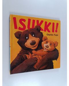Kirjailijan Charles Fuge käytetty kirja Isukki!