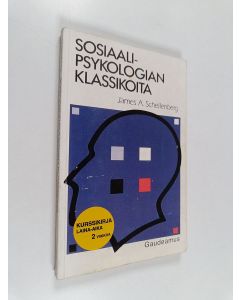 Kirjailijan James A. Schellenberg käytetty kirja Sosiaalipsykologian klassikoita