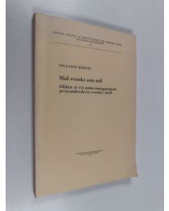 Kirjailijan Inga-Liese Sjödoff käytetty kirja Med svenska som mål effekter av två undervisningsprogram på invandrarelevers svenska i skrift