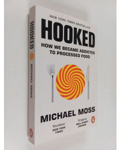 Kirjailijan Michael Moss käytetty kirja Hooked - How We Became Addicted to Processed Food