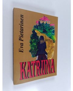Kirjailijan Eva Pietarinen käytetty kirja Katriina