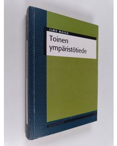 Kirjailijan Ilmo Massa käytetty kirja Toinen ympäristötiede - kirjoituksia yhteiskuntatieteellisestä ympäristötutkimuksesta