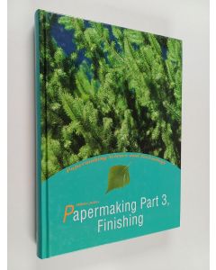 käytetty kirja Papermaking science and technology; part 3, finishing, Book 10 - Papermaking :