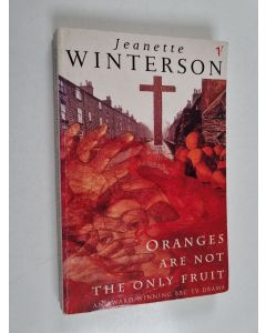 Kirjailijan Jeanette Winterson käytetty kirja Oranges are Not the Only Fruit