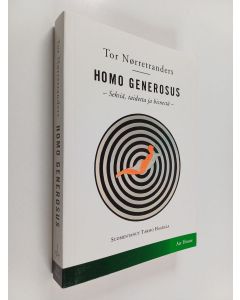 Kirjailijan Tor Nörretranders käytetty kirja Homo generosus : seksiä, taidetta ja bisnestä