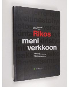 Kirjailijan Juha Peltomäki käytetty kirja Rikos meni verkkoon : näkökulmia kyberrikollisuuteen ja verkkoturvallisuuteen
