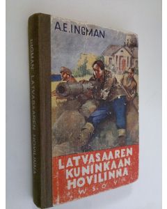 Kirjailijan Alfred Emil Ingman käytetty kirja Latvasaaren kuninkaan hovilinna