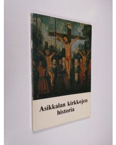 Kirjailijan Anneli Mäkelä käytetty kirja Asikkalan kirkkojen historia