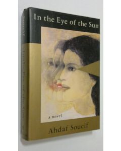 Kirjailijan Ahdaf Soueif käytetty kirja In the Eye of the Sun : a novel