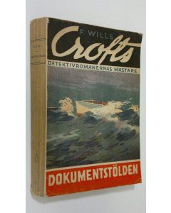 Kirjailijan F. Wills Crofts käytetty kirja Dokumentstölden