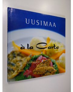 Tekijän Leena ym. Kurronen  käytetty kirja Uusimaa a la carte : ruokakirja = matbok = foodbook