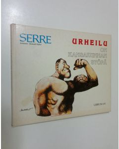 Kirjailijan Claude Serre käytetty kirja Urheilu on kansakunnan syöpä