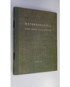 Tekijän Paavo ym. Aro  käytetty kirja Suomalais-ruotsalais-saksalais-englantilainen metsäsanakirja = Finsk-svensk-tysk-engelsk skogsordbok = Finnisch-schwedisch-deutsch-englisches Forstwörterbuch = Finnsh-Swedish-German-English forest dictionary