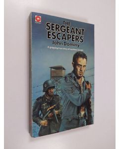 Kirjailijan John R. Dominy käytetty kirja The Sergeant Escapes