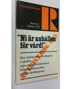 käytetty kirja Ni är anhållen för vård! : om tvång eller frivillighet i vården och om administrativa frihetsberövanden enligt vårdlagarna