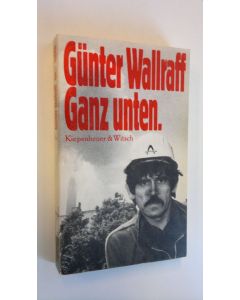 Kirjailijan Gunter Wallraff käytetty kirja Ganz unten