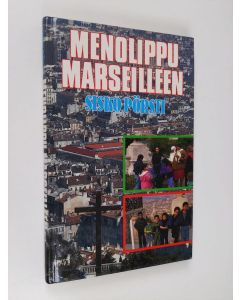 Kirjailijan Sisko Pörsti käytetty kirja Menolippu Marseilleen