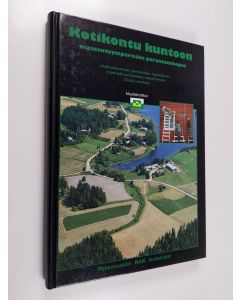 käytetty kirja Kotikontu kuntoon : maaseutuympäristön parantamisopas : uudisrakentaminen, peruskorjaus, laajentaminen, ympäristön parantaminen, maisemanhoito : detaljit, rakenteet
