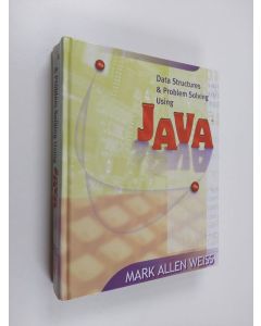 Kirjailijan Mark Allen Weiss käytetty kirja Data structures and problem solving using Java