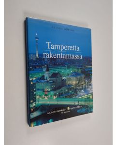Kirjailijan Juha Näsi käytetty kirja Tamperetta rakentamassa : asuntokeskuskunta Tampereen Haka 50 vuotta