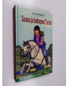 Kirjailijan Leena Mäkijärvi käytetty kirja Saana ja hoitoponi Tucker