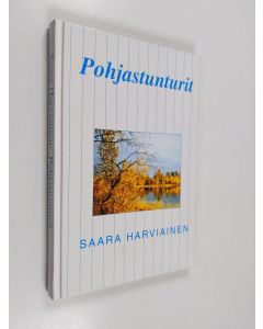 Kirjailijan Saara Harviainen käytetty kirja Pohjastunturit : vaellustarinoita pohjoisesta