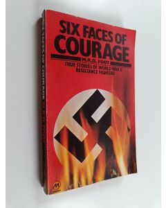 Kirjailijan Michael Richard Daniell Foot käytetty kirja Six Faces of Courage