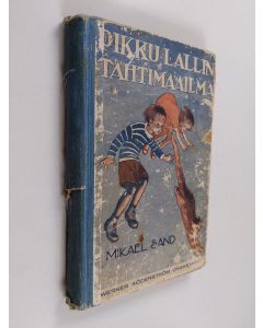 Kirjailijan Mikael Sand käytetty kirja Pikku Lallin tähtimaailma