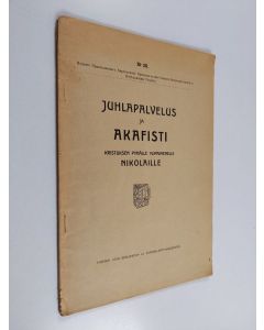 käytetty teos Juhlapalvelus ja akafisti Kristuksen pyhälle ylipaimenelle Nikolaille