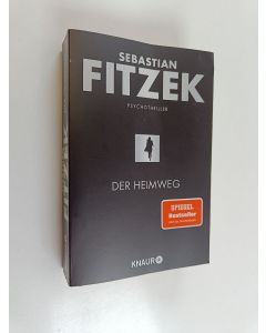 Kirjailijan Sebastian Fitzek käytetty kirja Der Heimweg : Psychothriller