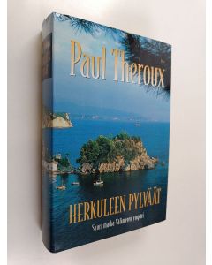 Kirjailijan Paul Theroux käytetty kirja Herkuleen pylväät : suuri matka Välimeren ympäri