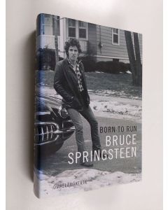 Kirjailijan Bruce Springsteen käytetty kirja Born to run : omaelämäkerta (ERINOMAINEN)