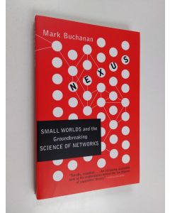 Kirjailijan Mark Buchanan käytetty kirja Nexus: Small Worlds and the Groundbreaking Theory of Networks