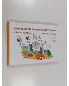 Kirjailijan Pentti-Oskari Kangas käytetty kirja Onnellisen miehen keittokirja : ilman keittoja