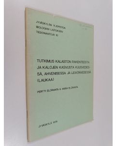 Kirjailijan Pertti Eloranta käytetty teos Tutkimus kalaston rakenteesta ja kalojen kasvusta Kuusvedessä, Ahvenisessa ja Leivonvedessä (Laukaa)