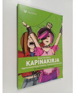 Kirjailijan Raisa Cacciatore käytetty kirja Kapinakirja : aggressiokasvattajan käsikirja : koululaisesta aikuiseksi