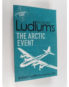 Kirjailijan Robert Ludlum & James H. Cobb käytetty kirja Robert Ludlum's the Arctic Event - A Covert-One Novel
