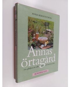 Kirjailijan Anna Bergenström käytetty kirja Annas örtagård : om glädjen att odla och använda kryddor