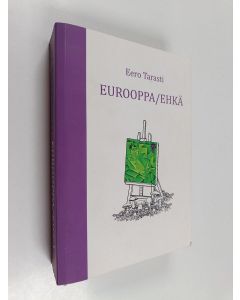 Kirjailijan Eero Tarasti käytetty kirja Eurooppa/Ehkä