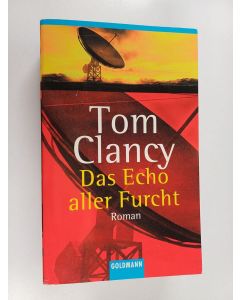 Kirjailijan Tom Clancy käytetty kirja Das Echo aller Furcht - Roman