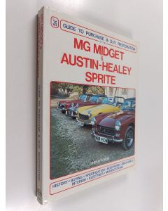 Kirjailijan Lindsay Porter käytetty kirja MG Midget & Austin-Healey Sprite - Guide to Purchase & D.I.Y. Restoration