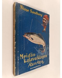 Kirjailijan Nisse Sandberg käytetty kirja Meidän kalaveikkojen kesken