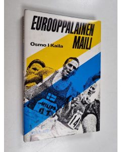 Kirjailijan Osmo I. Kaila käytetty kirja Euroooppalainen maili